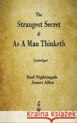 The Strangest Secret and As A Man Thinketh James Allen 9781603868693