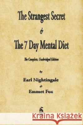 The Strangest Secret and The Seven Day Mental Diet Earl Nightingale, Emmet Fox 9781603869041