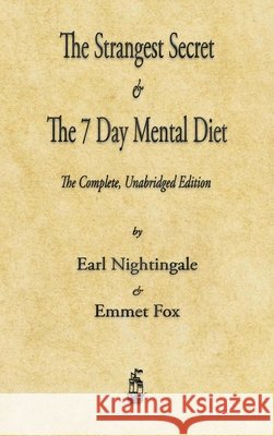 The Strangest Secret and The Seven Day Mental Diet Earl Nightingale, Emmet Fox 9781603869058