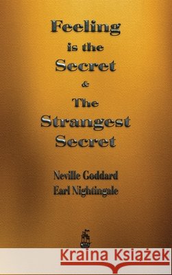 Feeling is the Secret and The Strangest Secret Neville Goddard, Earl Nightingale 9781603869072