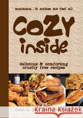 Cozy Inside: Delicious And Comforting Cruelty Free Recipes. Newman, Joni Marie 9781604028959 Independent Publisher