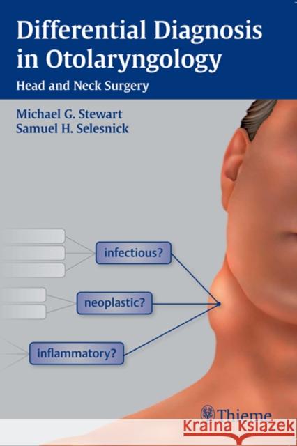 Differential Diagnosis in Otolaryngology: Head and Neck Surgery Stewart, Michael G. 9781604060515 Thieme Medical Publishers