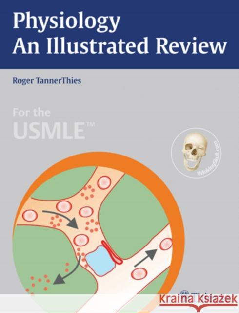Physiology - An Illustrated Review Roger TannerThies 9781604062021 0