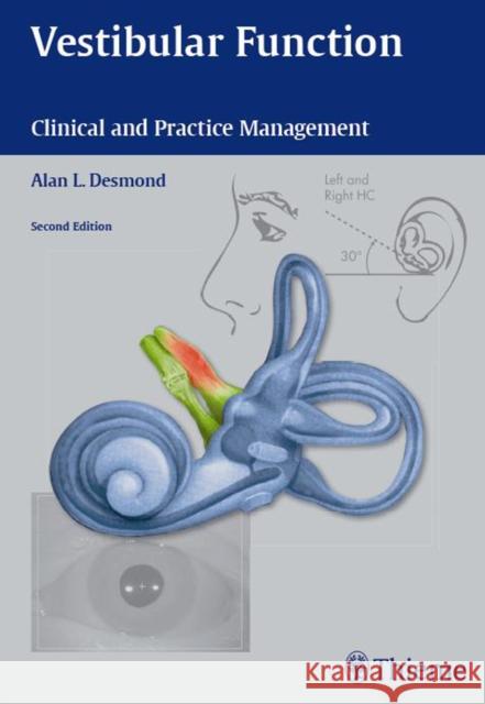 Vestibular Function: Clinical and Practice Management Desmond, Alan L. 9781604063615 Thieme Medical Publishers