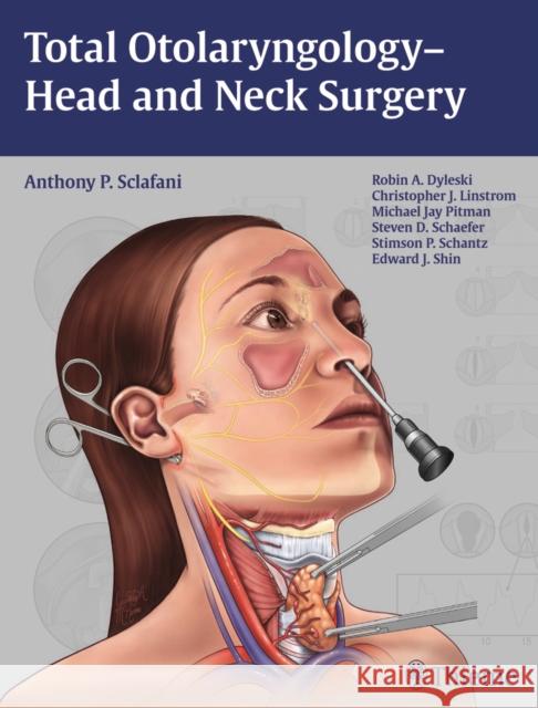 Total Otolaryngology-Head and Neck Surgery Anthony P. Sclafani 9781604066456