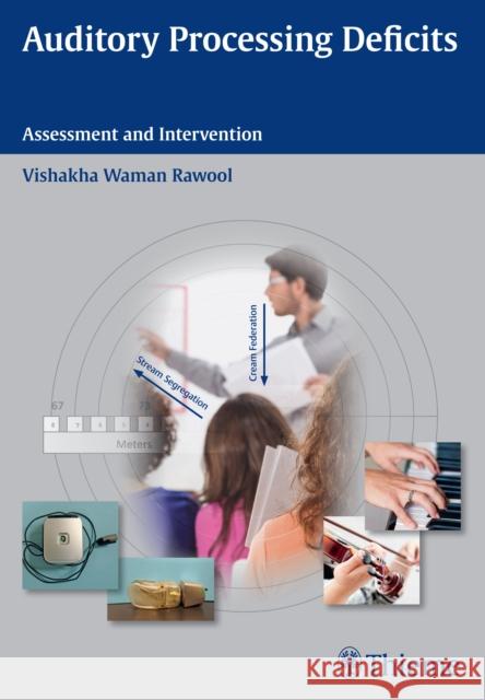 Auditory Processing Deficits: Assessment and Intervention Rawool, Vishakha 9781604068382