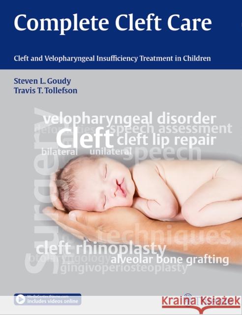 Complete Cleft Care: Cleft and Velopharyngeal Insuffiency Treatment in Children Goudy, Steven L. 9781604068467 Thieme Medical Publishers