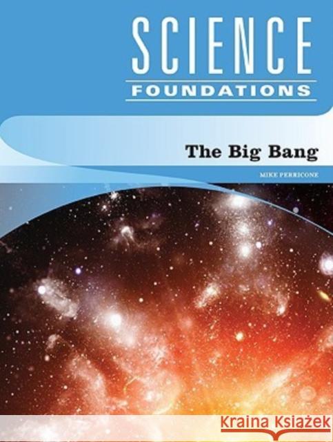 The Big Bang Mike Perricone                           Mike Perricone 9781604130157 Chelsea House Publications
