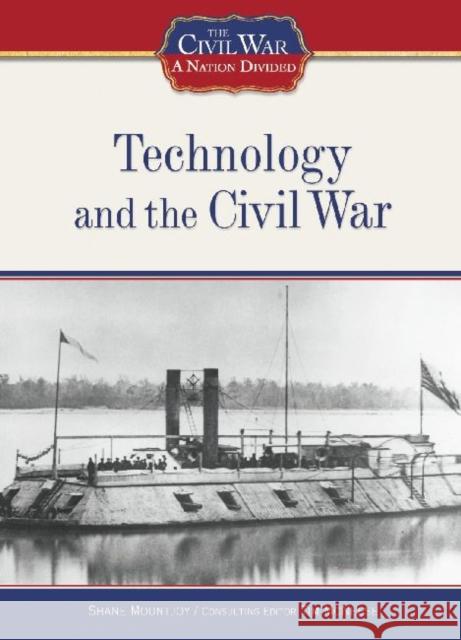 Technology and the Civil War Shane Mountjoy Shane Mountjoy 9781604130379 Chelsea House Publications