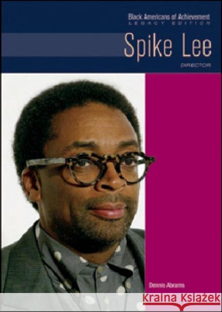 Spike Lee: Director Abrams, Dennis 9781604130430 Chelsea House Publications