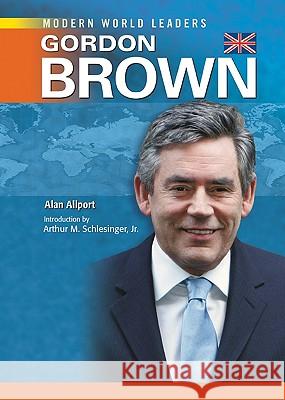 Gordon Brown Alan Allport Alan Allport 9781604130805 Chelsea House Publishers