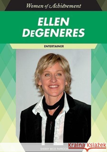 Ellen DeGeneres: Entertainer Paprocki, Sherry Beck 9781604130829 Chelsea House Publications