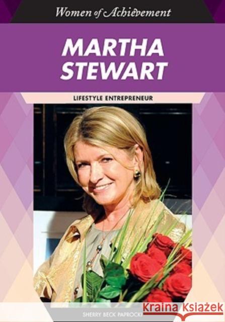 Martha Stewart: Lifestyle Entrepreneur Paprocki, Sherry Beck 9781604130836 Chelsea House Publications