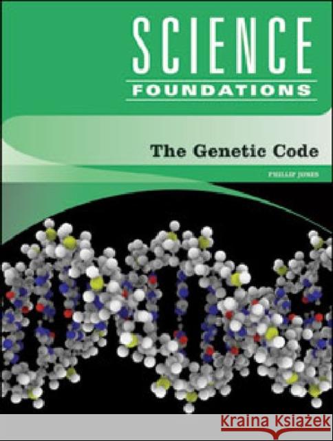 The Genetic Code Phillip Jones 9781604130843 Chelsea House Publications