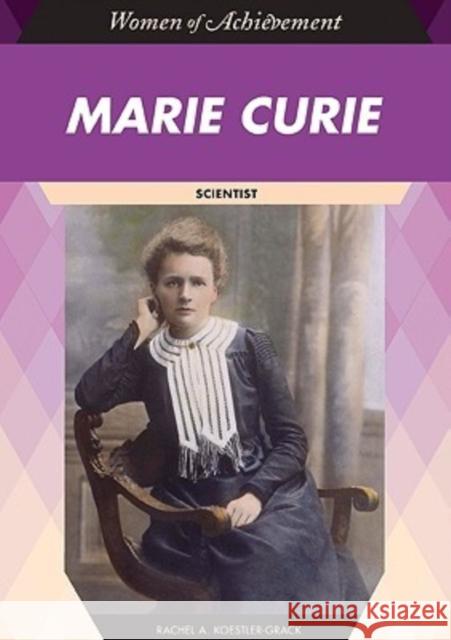 Marie Curie: Scientist Koestler-Grack, Rachel A. 9781604130867 Chelsea House Publishers