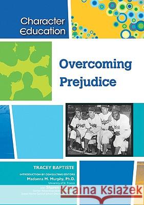 Overcoming Prejudice Tracey Baptiste Tracey Baptiste 9781604131192 Chelsea House Publications