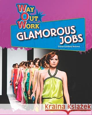Glamorous Jobs Diane Lindsey Reeves                     Diane Lindsey Reeves 9781604131291 Ferguson Publishing Company