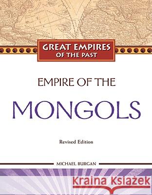 Empire of the Mongols Michael Burgan TBD 9781604131635 