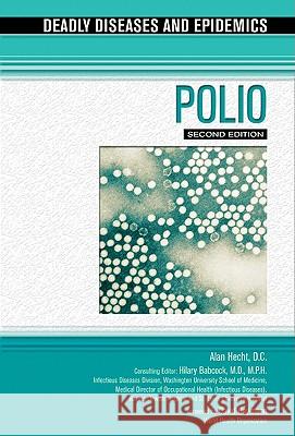Polio Alan Hecht                               Alan Hecht 9781604132380 Chelsea House Publishers