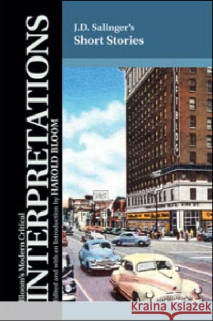 J.D. Salinger's Short Stories Harold Bloom 9781604132724 Chelsea House Publications