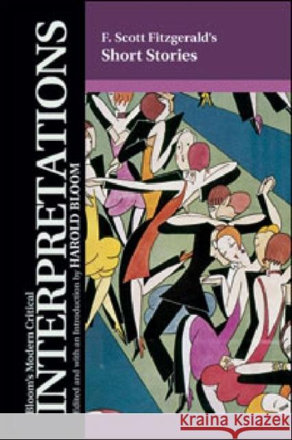 F. Scott Fitzgerald's Short Stories Harold Bloom 9781604132731 Chelsea House Publications