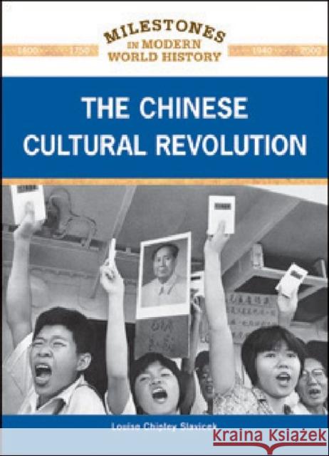 THE CHINESE CULTURAL REVOLUTION Louise Chipley Slavicek 9781604132786 Chelsea House Publications