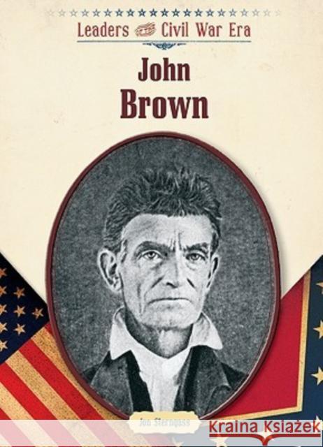 John Brown Jon Sterngass                            Jon Sterngass 9781604133059 Chelsea House Publications