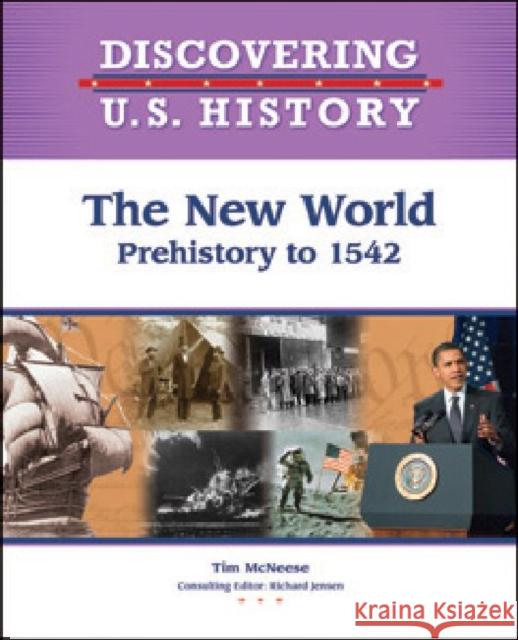 The New World: Prehistory-1542 McNeese, Tim 9781604133486