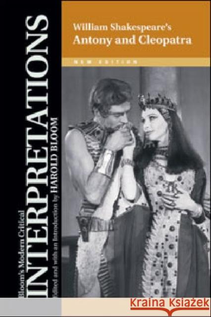 William Shakespeare's Antony and Cleopatra Bloom, Harold 9781604133592 Chelsea House Publications
