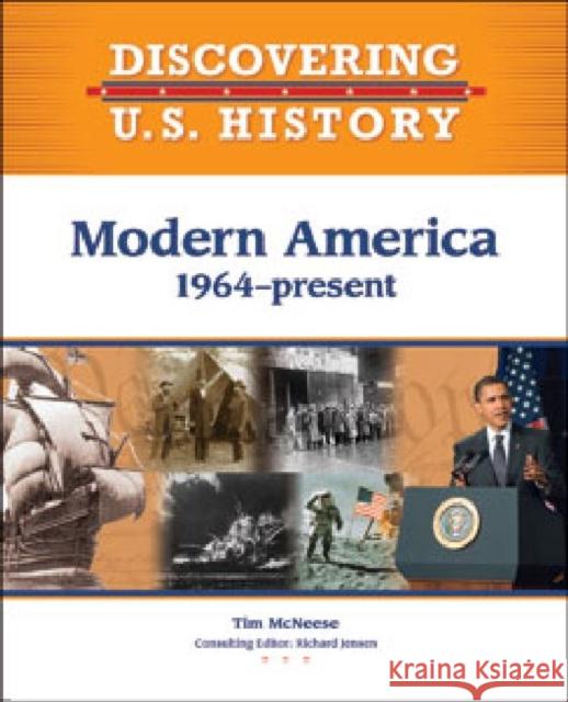 Modern America: 1964-Present Consulting Editor Richard J Ti 9781604133615 Chelsea House Publications