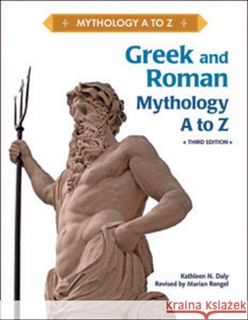 Greek and Roman Mythology A to Z Revised By Marian Reng Kathlee 9781604134124 Chelsea House Publications
