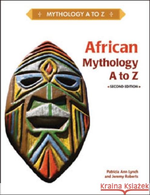 African Mythology A to Z Jeremy Roberts 9781604134155 Chelsea House Publications
