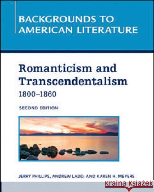 Romanticism and Transcendentalism, 1800-1860 Ladd, Andrew 9781604134865 Chelsea House Publications