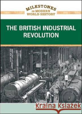The British Industrial Revolution Alan Allport 9781604134988 Chelsea House Publications