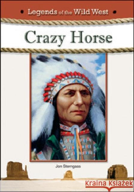 CRAZY HORSE Jon Sterngass 9781604135268 Chelsea House Publications