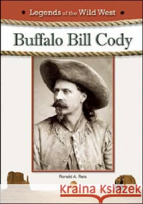 BUFFALO BILL CODY Ronald a Reis 9781604135282