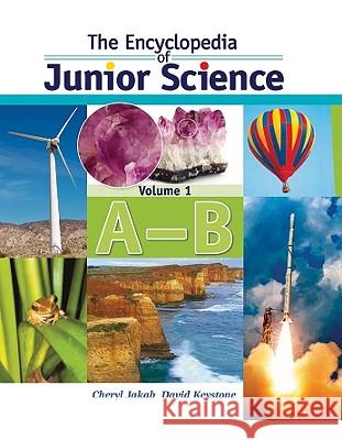 The Encyclopedia of Junior Science Set Cheryl Jakab Cheryl Jakab and David Keystone          David Keystone 9781604135541 Chelsea House Publications