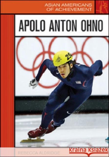 Apolo Anton Ohno Rebecca Aldridge 9781604135657 Chelsea House Publications