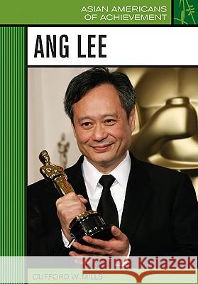 Ang Lee Clifford W Mills 9781604135664 Chelsea House Publications