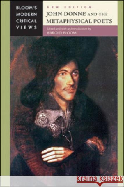 John Donne and the Metaphysical Poets Harold Bloom 9781604135909 Chelsea House Publications