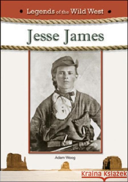 Jesse James Woog, Adam 9781604135985 Chelsea House Publications