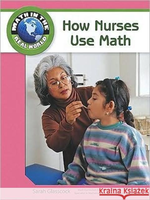 How Nurses Use Math Tbd Rjf Publishing                       Chelsea House 9781604136074 Chelsea House Publications