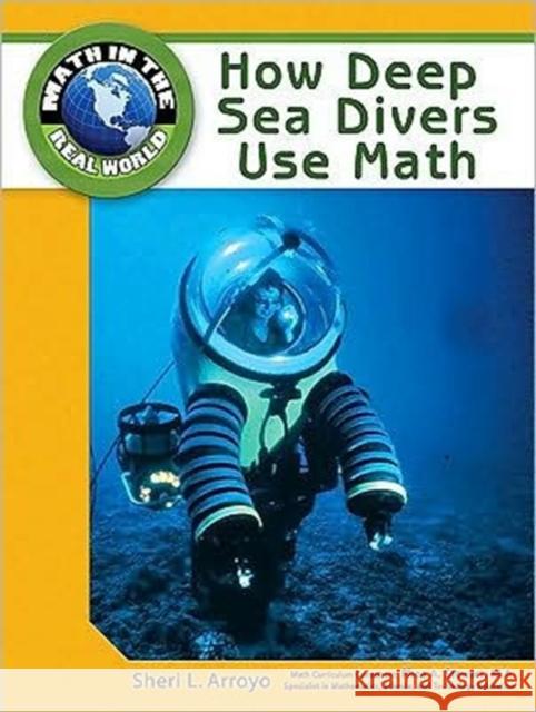 How Deep Sea Divers Use Math Tbd Rjf Publishing                       Chelsea House 9781604136111 Chelsea House Publications