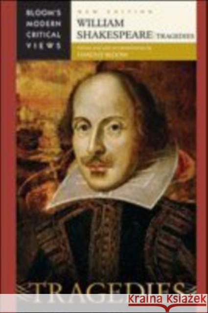 William Shakespeare: Tragedies Bloom, Harold 9781604136371 Chelsea House Publications