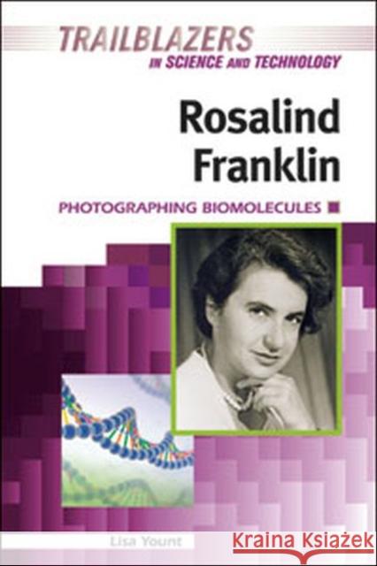 Rosalind Franklin: Photographing Biomolecules Yount, Lisa 9781604136609