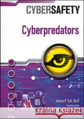 Cyberpredators Ed D. Jame 9781604136982 Chelsea House Publications