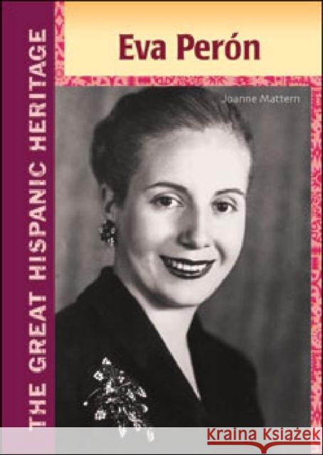 Eva Peron Joanne Mattern 9781604137293 Chelsea House Publications