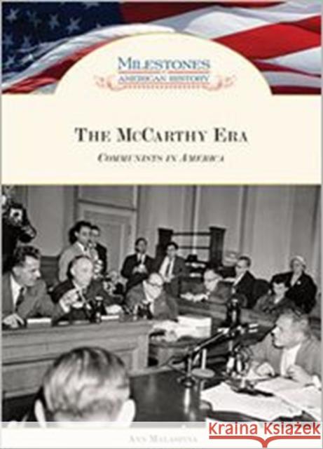 The McCarthy Era: Communists in America Malaspina, Ann 9781604137651 Chelsea House Publications