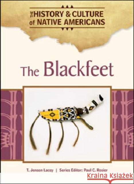 The Blackfeet Series Editor Paul C. R T 9781604137958 Chelsea House Publications