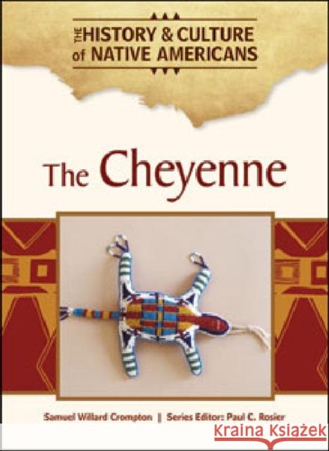 The Cheyenne Samuel Willard Crompton 9781604137972 Chelsea House Publications